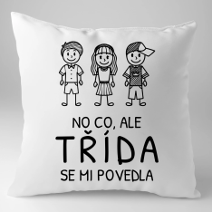 No co, ale třída se mi povedla - polštář s potiskem