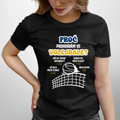 Proč prohrávám ve volejbale? - dámské tričko s potiskem