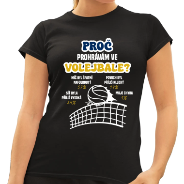 Proč prohrávám ve volejbale? - dámské tričko s potiskem